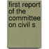 First Report Of The Committee On Civil S