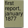 First Report, January 1877 by Massachusetts. Boston