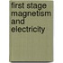 First Stage Magnetism And Electricity