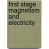 First Stage Magnetism And Electricity door R.H. Jude