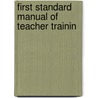 First Standard Manual Of Teacher Trainin door Wade Crawford Barclay