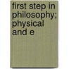 First Step In Philosophy; Physical And E door Willam Mackintire. Salter