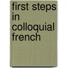 First Steps In Colloquial French door Albert Thouaille