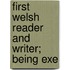 First Welsh Reader And Writer; Being Exe