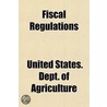 Fiscal Regulations by United States. Dept. Agriculture