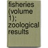 Fisheries (Volume 1); Zoological Results