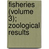 Fisheries (Volume 3); Zoological Results by Australia. Dep Customs
