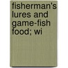 Fisherman's Lures And Game-Fish Food; Wi door Louis Rhead
