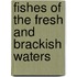 Fishes Of The Fresh And Brackish Waters