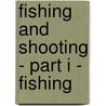 Fishing And Shooting - Part I - Fishing door Earl Buxton