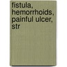Fistula, Hemorrhoids, Painful Ulcer, Str by William Allingiham