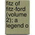 Fitz Of Fitz-Ford (Volume 2); A Legend O