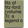 Fitz Of Fitz-Ford (Volume 3); A Legend O by Mrs Bray