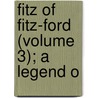 Fitz Of Fitz-Ford (Volume 3); A Legend O door Mrs Bray