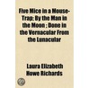 Five Mice In A Mouse-Trap; By The Man In door Laura Elizabeth Howe Richards