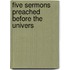 Five Sermons Preached Before The Univers
