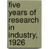 Five Years Of Research In Industry, 1926