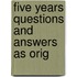 Five Years Questions And Answers As Orig