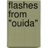 Flashes From "Ouida" by Ouida