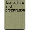 Flax Culture And Preparation by Fred Bradbury