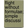 Flight Without Formulae; Simple Discussi door Emile Duchne