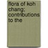 Flora Of Koh Chang; Contributions To The