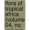 Flora Of Tropical Africa (Volume 04, No by Daniel Oliver
