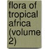 Flora Of Tropical Africa (Volume 2)