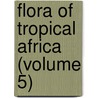 Flora Of Tropical Africa (Volume 5) door Daniel Oliver