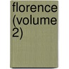 Florence (Volume 2) door Charles Yriarte