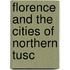 Florence And The Cities Of Northern Tusc
