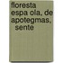 Floresta Espa Ola, De Apotegmas,   Sente