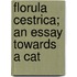 Florula Cestrica; An Essay Towards A Cat