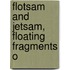 Flotsam And Jetsam, Floating Fragments O