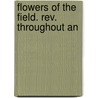 Flowers Of The Field. Rev. Throughout An door Johns