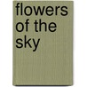 Flowers Of The Sky door Richard Anthony Proctor
