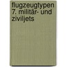 Flugzeugtypen 7. Militär- und Ziviljets by Hans-Jürgen Fischer