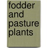 Fodder And Pasture Plants by Clifford E. Clark