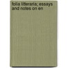 Folia Litteraria; Essays And Notes On En door John Wesley Hales