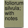 Foliorum Silvula; With Notes door Hubert Ashton Holden