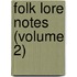 Folk Lore Notes (Volume 2)