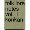 Folk Lore Notes Vol. Ii Konkan by A.M.T. Jackson