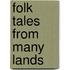 Folk Tales From Many Lands