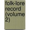 Folk-Lore Record (Volume 2) door Folklore Society