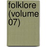 Folklore (Volume 07) by Folklore Society