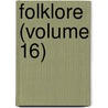 Folklore (Volume 16) door Folklore Society