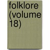 Folklore (Volume 18) door Folklore Society