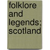 Folklore And Legends; Scotland door Books Group
