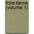 Folle-Farine (Volume 1)