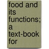 Food And Its Functions; A Text-Book For door James Knight